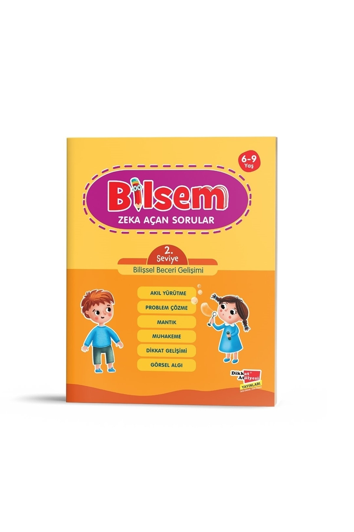 Dikkat Atölyesi Yayınları Bilsem Sınavı Hazırlık Zeka Açan Sorular 2. Seviye Bilişsel Beceri Gelişimi