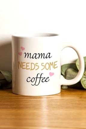 Mama Needs Some Coffee Baskılı Mug / Kupa Bardak hediyenzakupa625