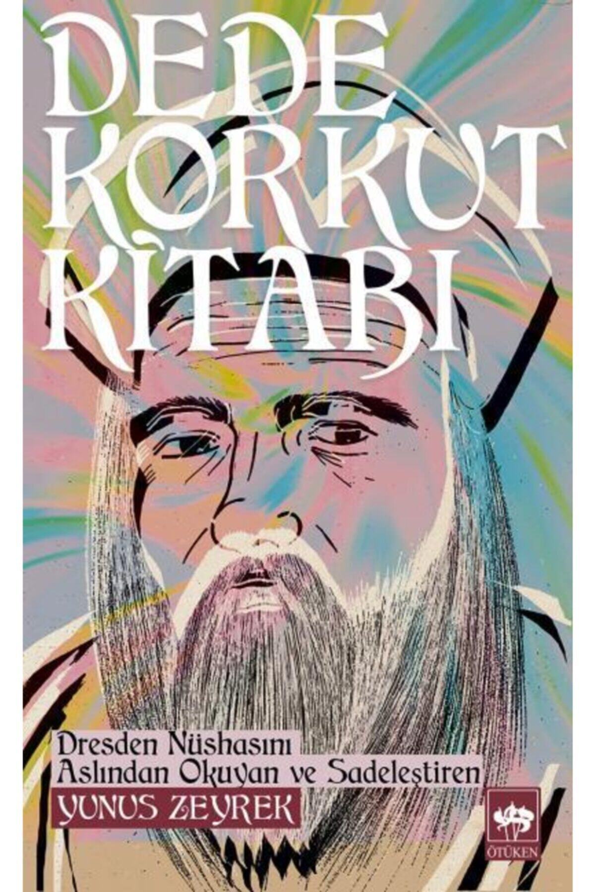 Ötüken Neşriyat Dede Korkut Kitabı Yunus Zeyrek / Yunus Zeyrek