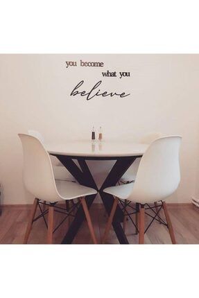 You Become What You Believe Ahşap Duvar Yazısı - Motto - Tablo ADY08121970YBW