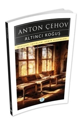 Altıncı Koğuş - Anton Çehov - Maviçatı (dünya Klasikleri) 9786052941683