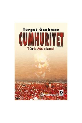 Cumhuriyet Türk Mucizesi / Turgut Özakman / 69973