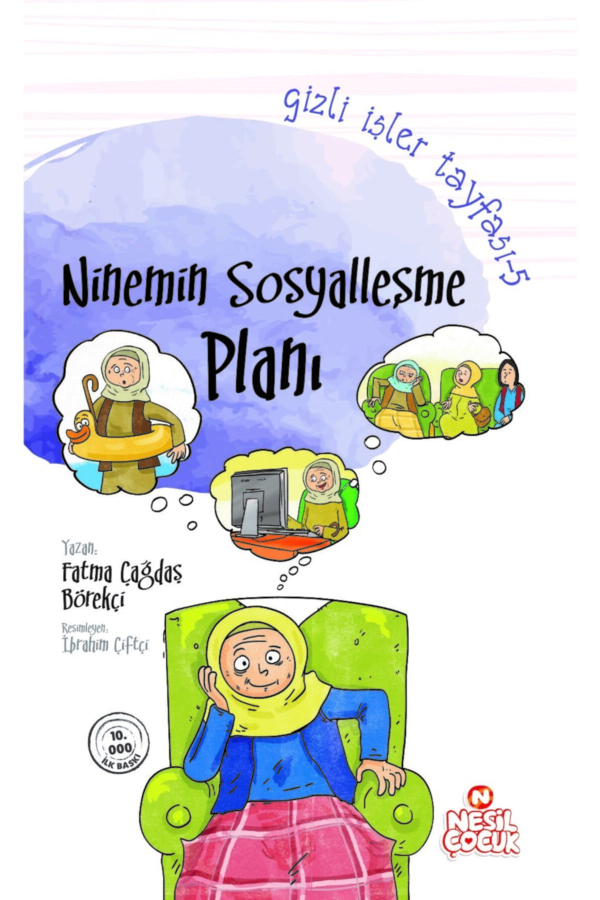 Gizli Işler Tayfası 5 Ninemin Sosyalleşme Planı