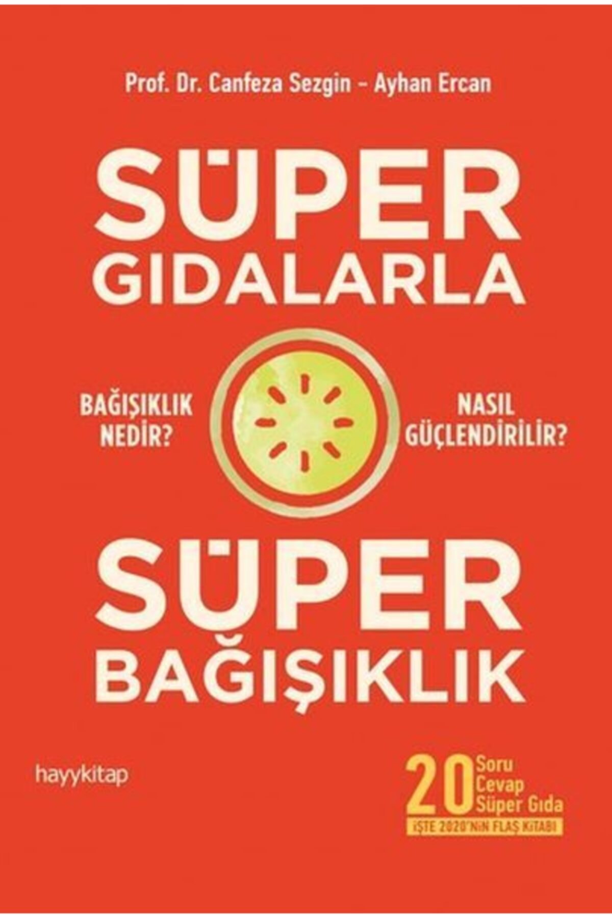 hayykitap Süper Gıdalarla Süper Bağışıklık /canfeza Sezgin & Ayhan Ercan /