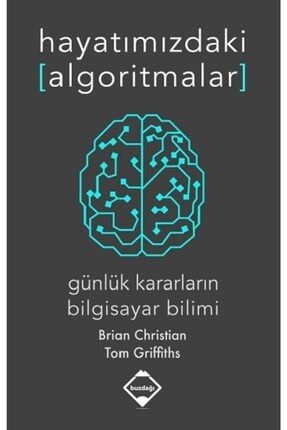 Hayatımızdaki Algoritmalar (günlük Kararların Bilgisayar Bilimi) /brian Christian & Tom Griffiths 919786056685897