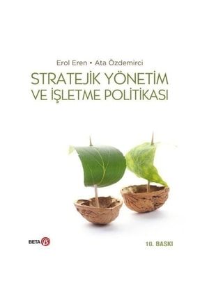 Stratejik Yönetim ve İşletme Politikası Prof. Dr. Erol Eren 496179