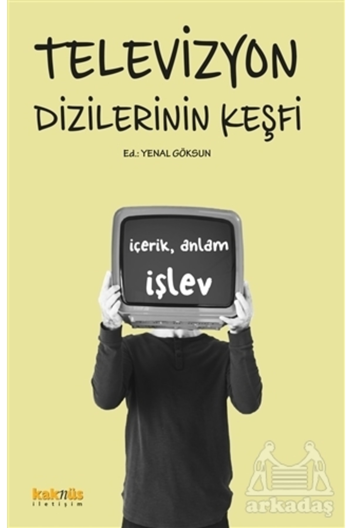 Kaknüs Yayınları Televizyon Dizilerinin Keşfi: Içerik, Anlam, Işlev