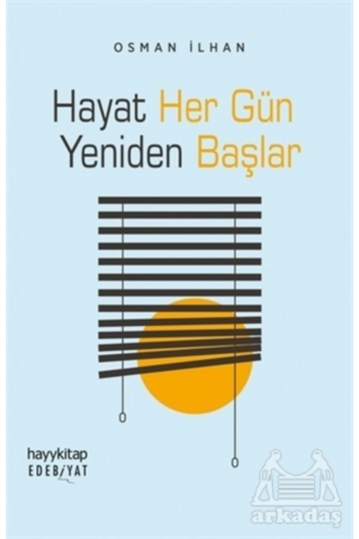 Hayat Her Gün Yeniden Başlar