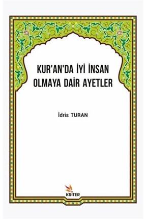 Kriter Yayınları Kur’an’da Iyi Insan Olmaya Dair Ayetler / Idris Turan / / 97...