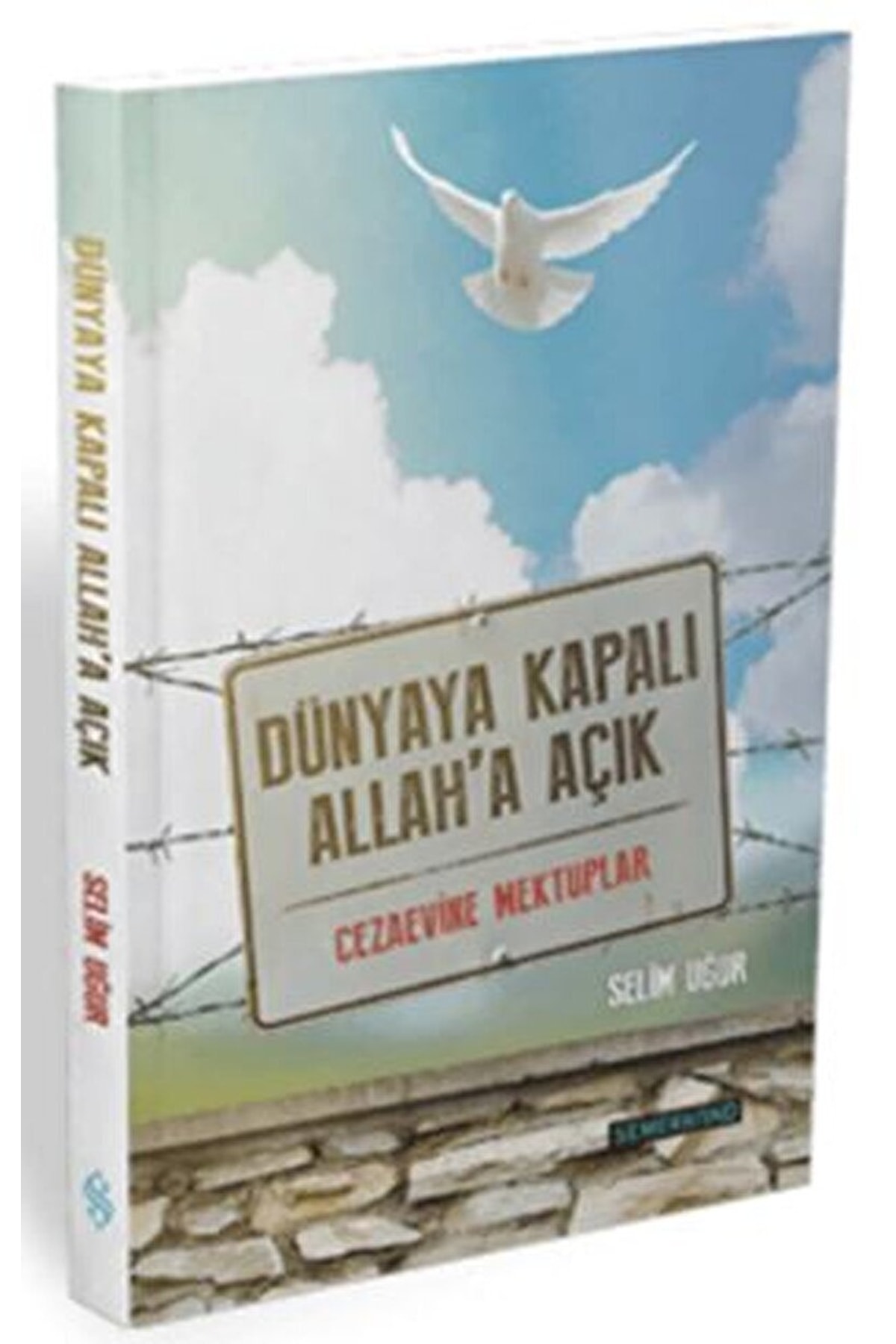 Dünyaya Kapalı Allah'a Açık / Selim Uğur / / 9786051591513