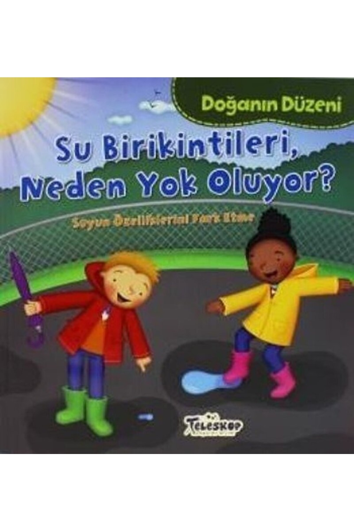 Teleskop Popüler Bilim Doğanın Düzeni - Su Birikintileri Neden Yok Oluyor? / / 9789752421165