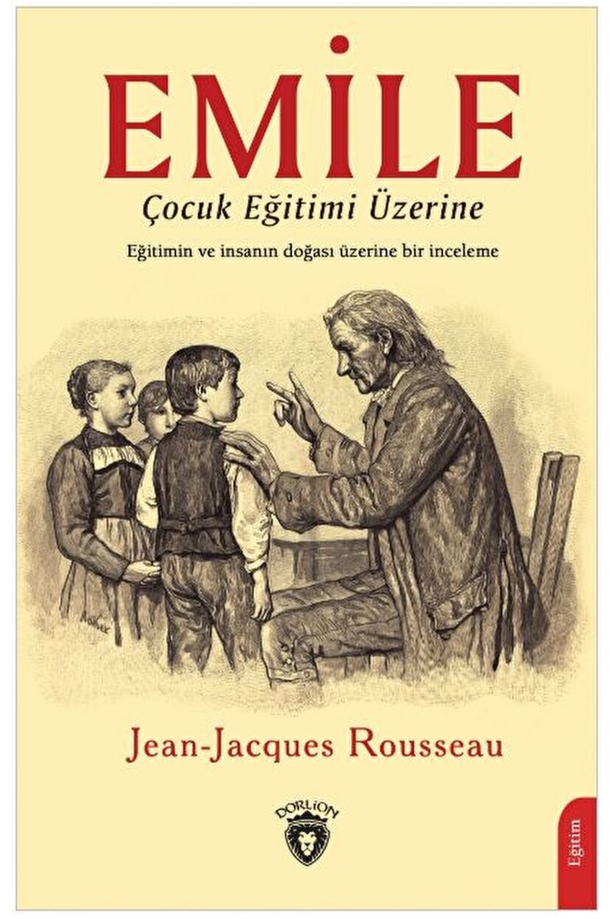 Dorlion Yayınevi Emile - Çocuk Eğitimi Üzerine / Jean-jacques