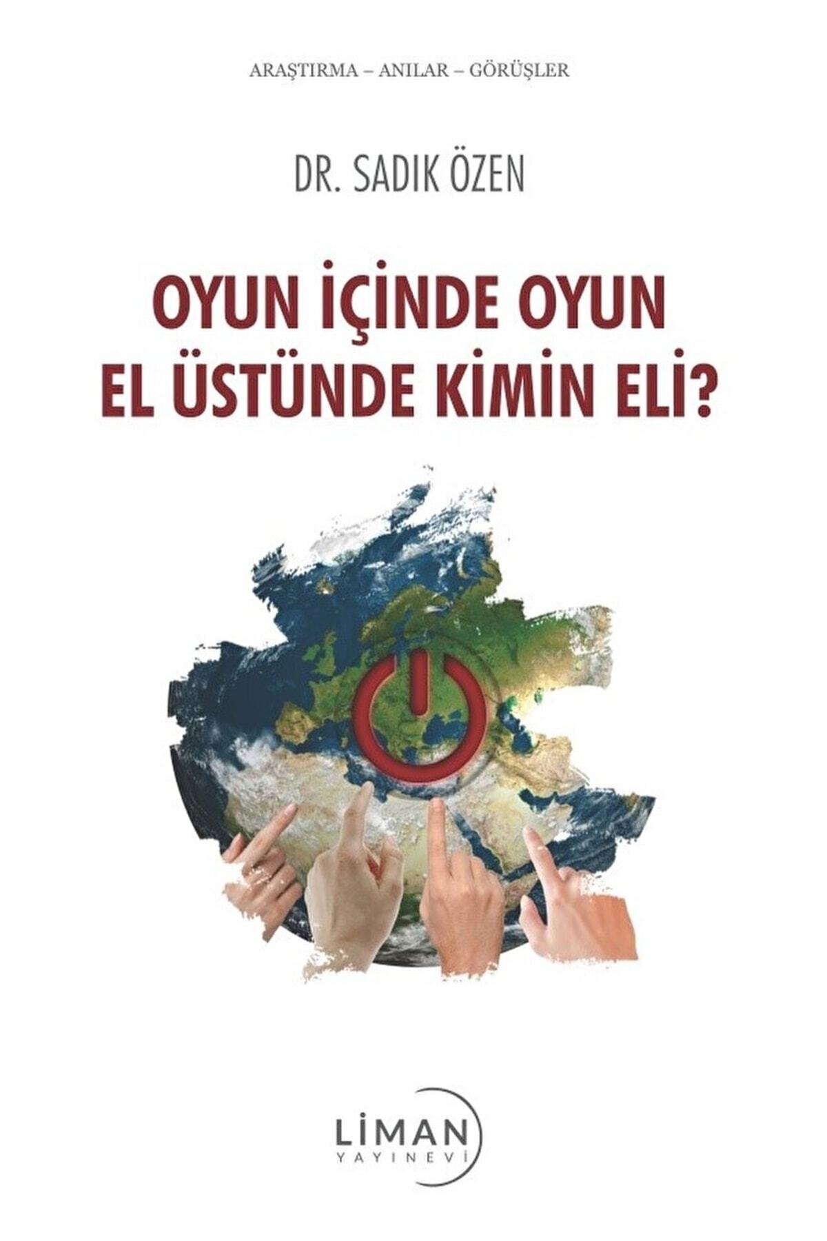 Oyun Içinde Oyun El Üstünde Kimin Eli? / Sadık Özen / / 9786258168426