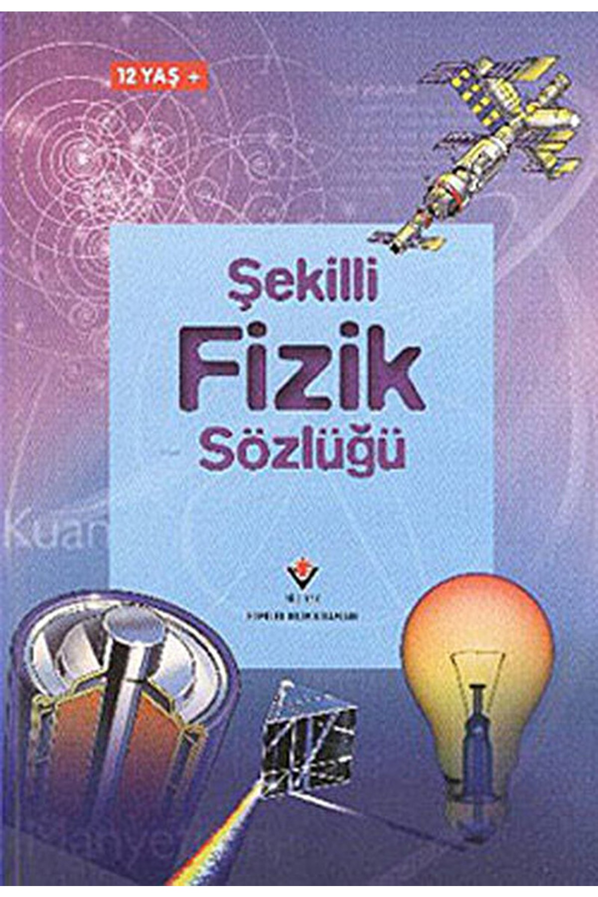 Tübitak Yayınları Şekilli Fizik Sözlüğü / Chris Oxlade / / 9789754035421