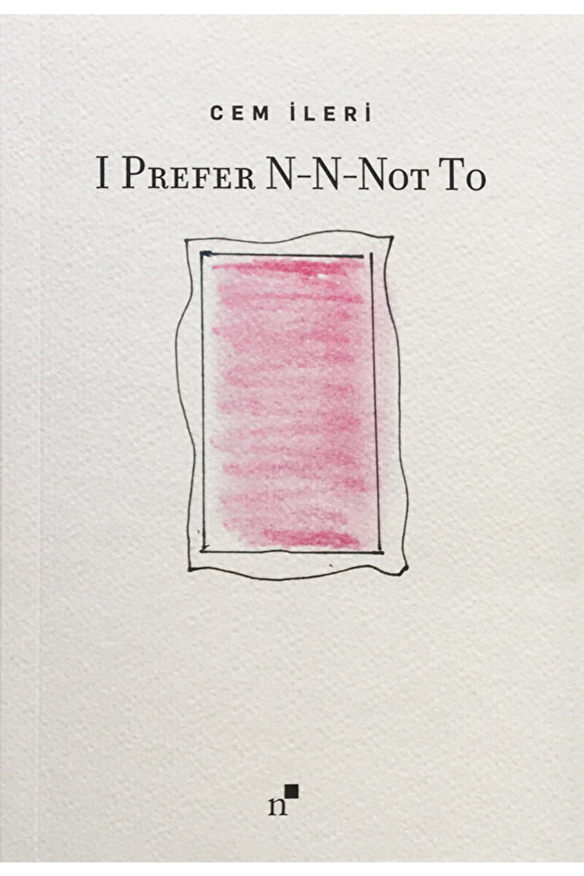 I Prefer N-n-not To / Cem Ileri / / 9786257917124