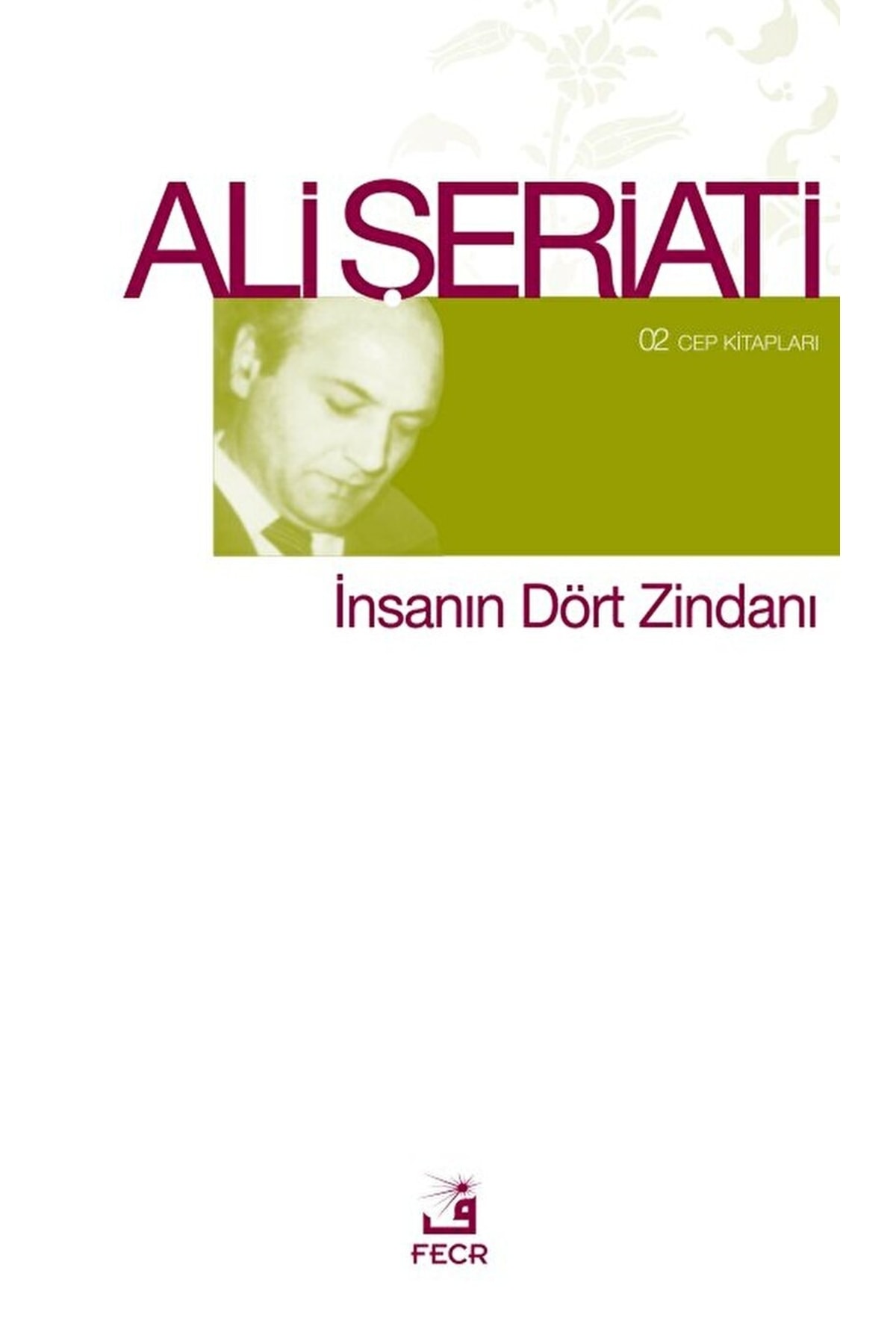 Fecr Yayınları Insanın Dört Zindanı / Ali Şeriati / / 9786055482596