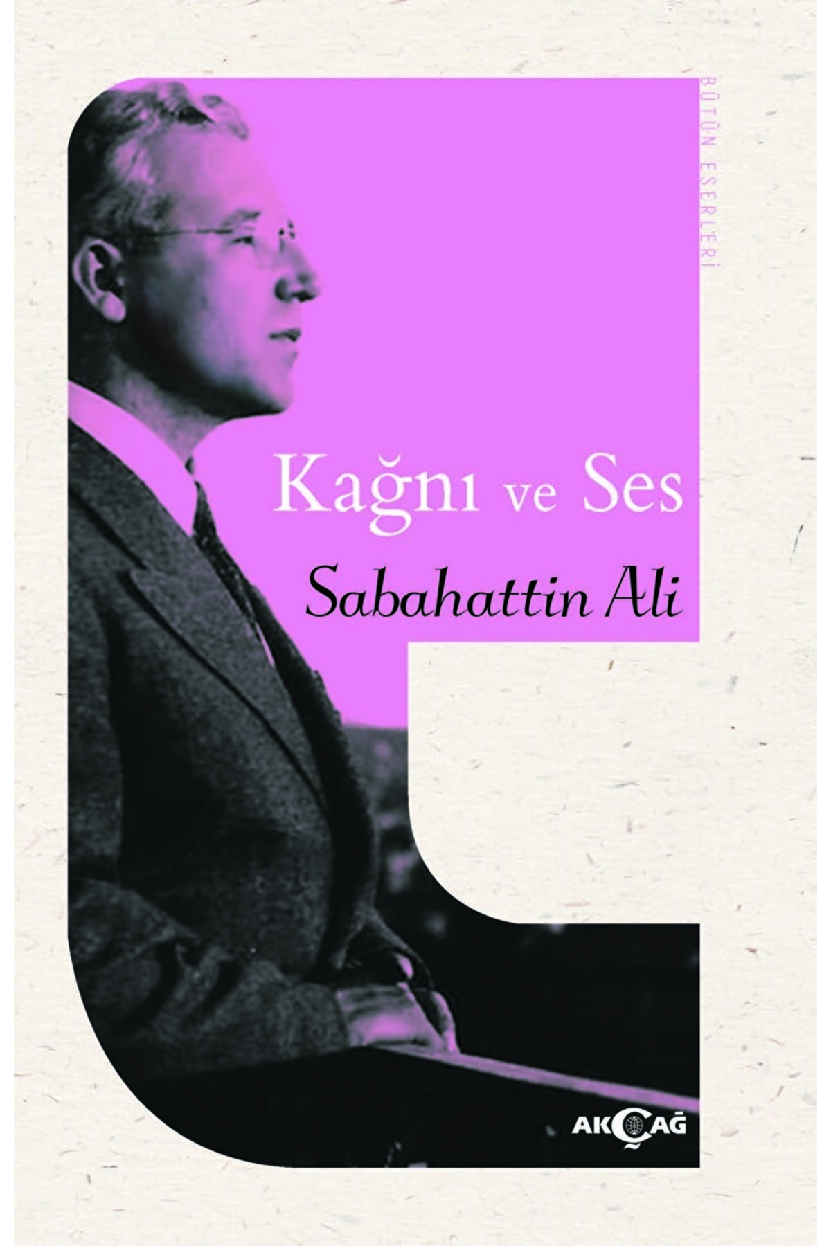 Akçağ Yayınları Kağnı Ve Ses / Sabahattin Ali / / 9786053426127