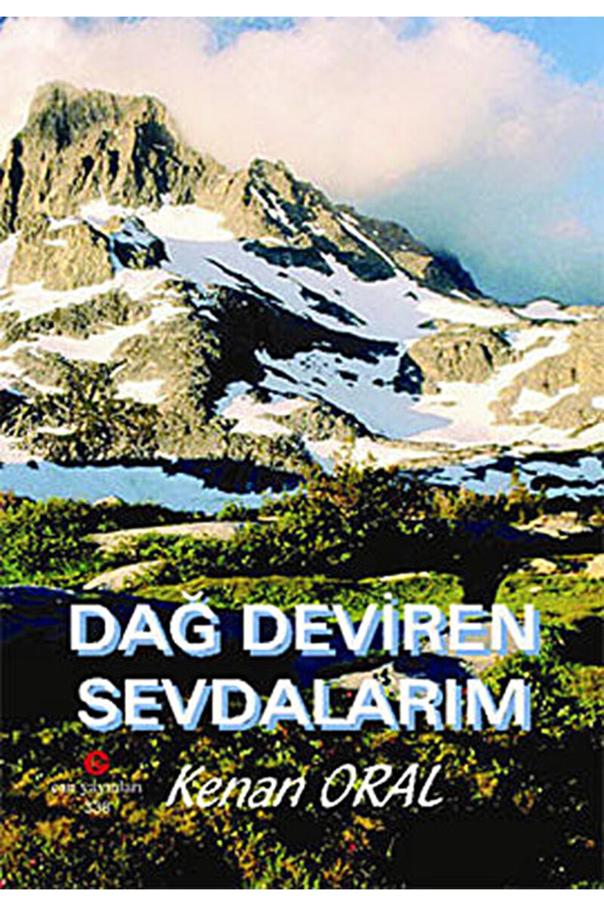 Dağ Deviren Sevdalarım - Kenan Oral