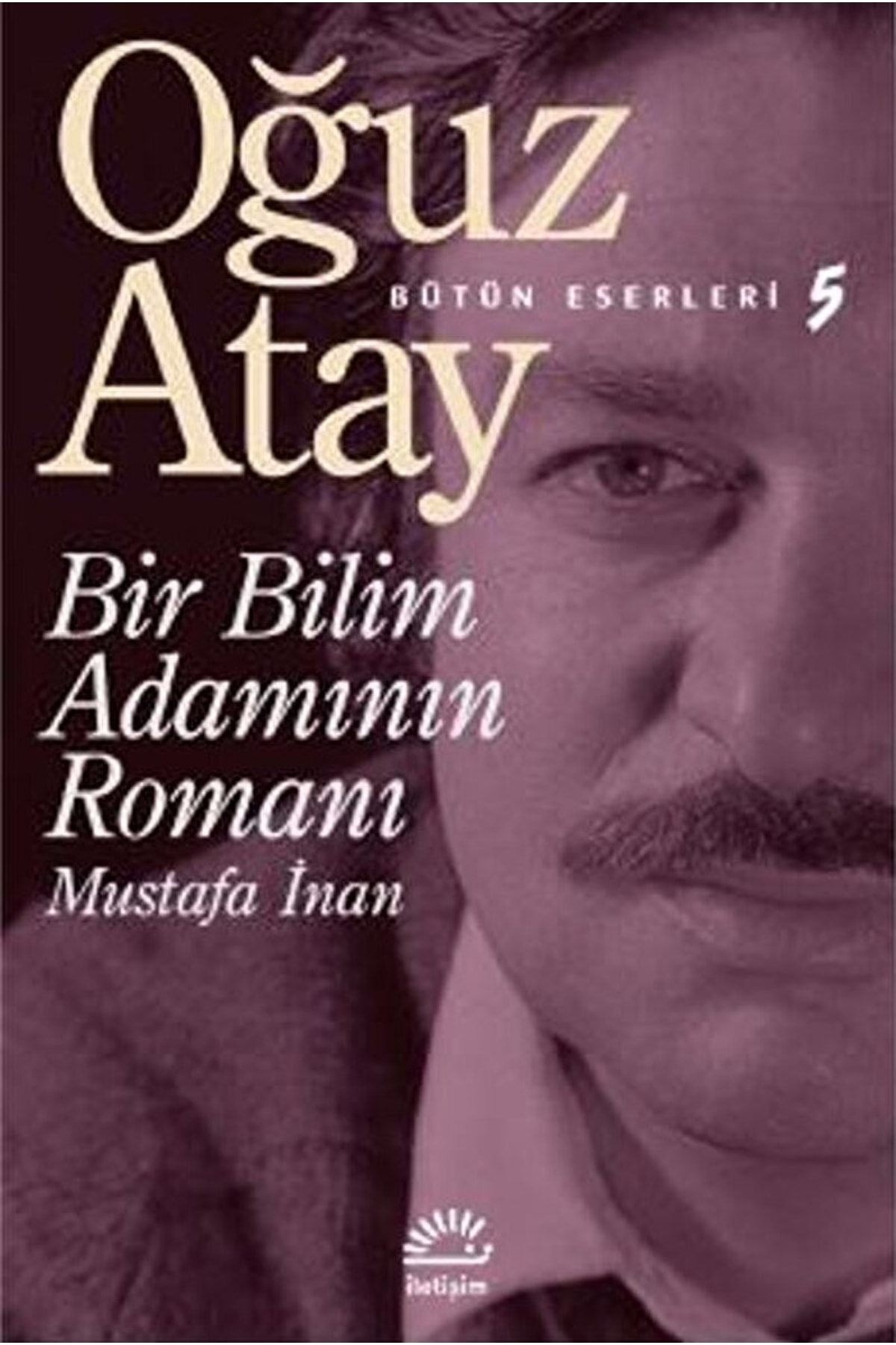 Genel Markalar Bir Bilim Adamının Romanı - Mustafa Inan / Oğuz Atay / / 9789754700671