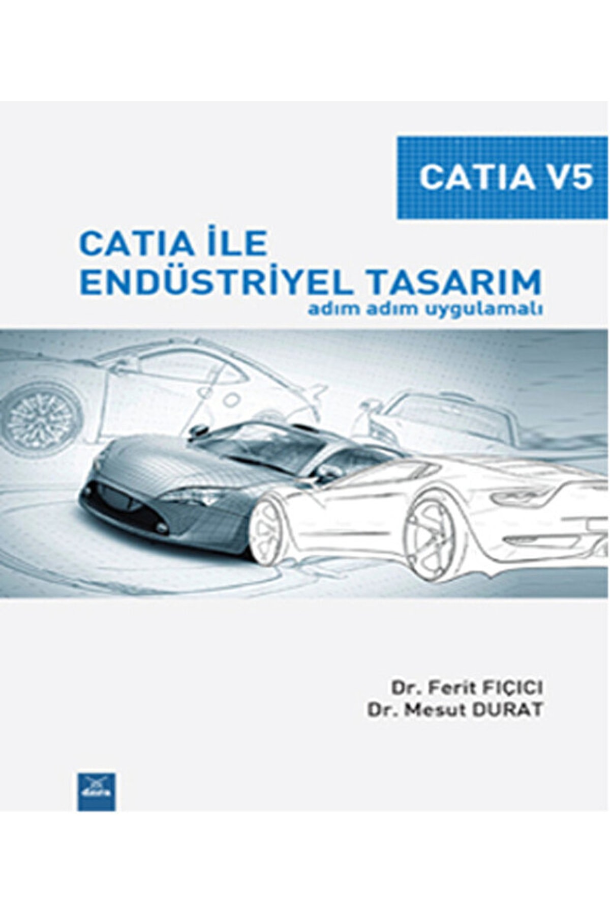 Genel Markalar Catia V5 - Catia Ile Endüstriyel Tasarım / Ferit Fıçıcı / / 9786059929882