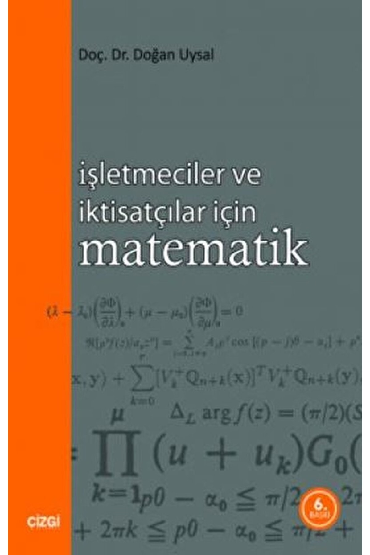 Çizgi Kitabevi Yayınları Işletmeciler Ve Iktisatçılar Için Matematik / Doğan Uysal / / 9789758156269