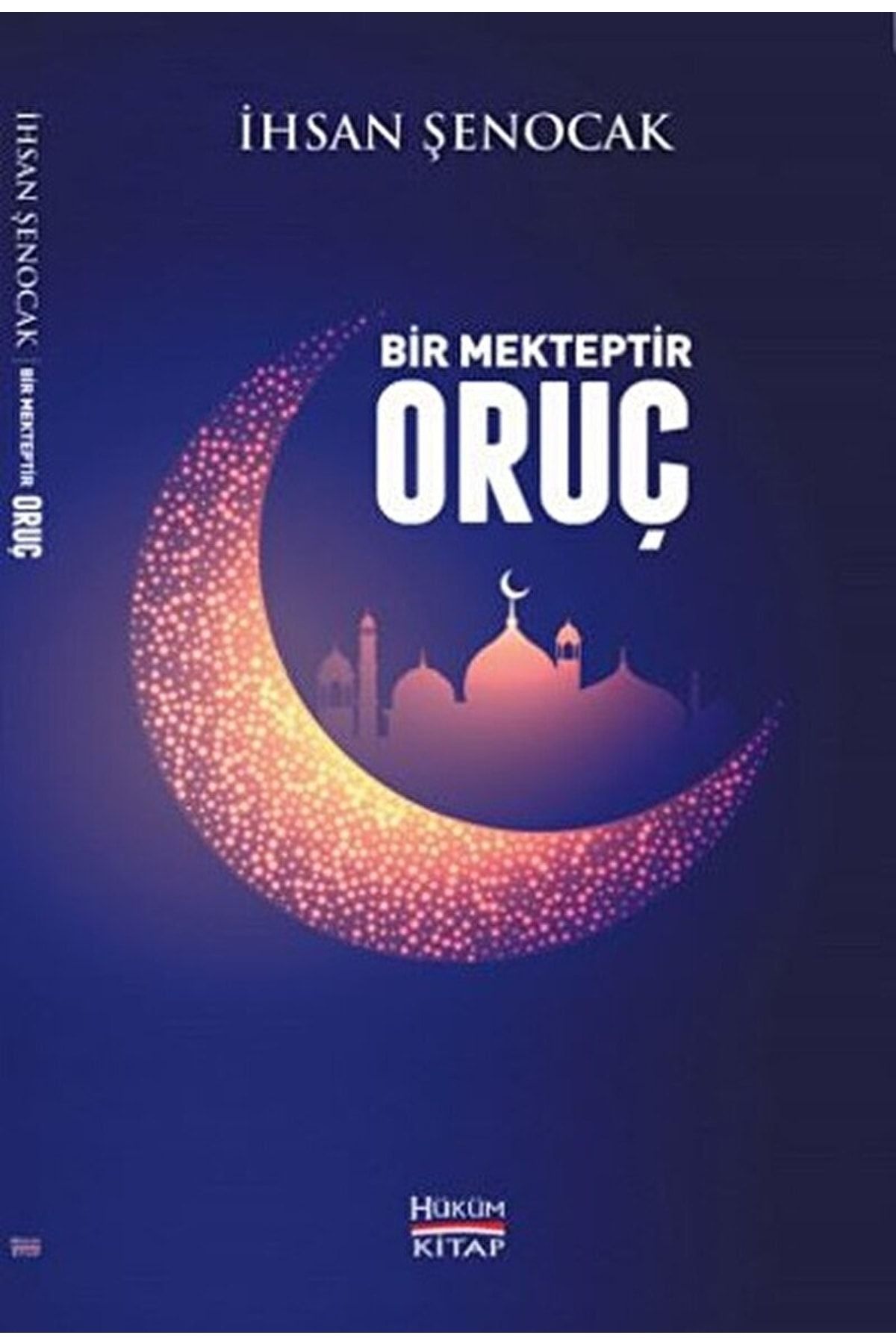 Hüküm Kitap Yayınları Bir Mekteptir Oruç