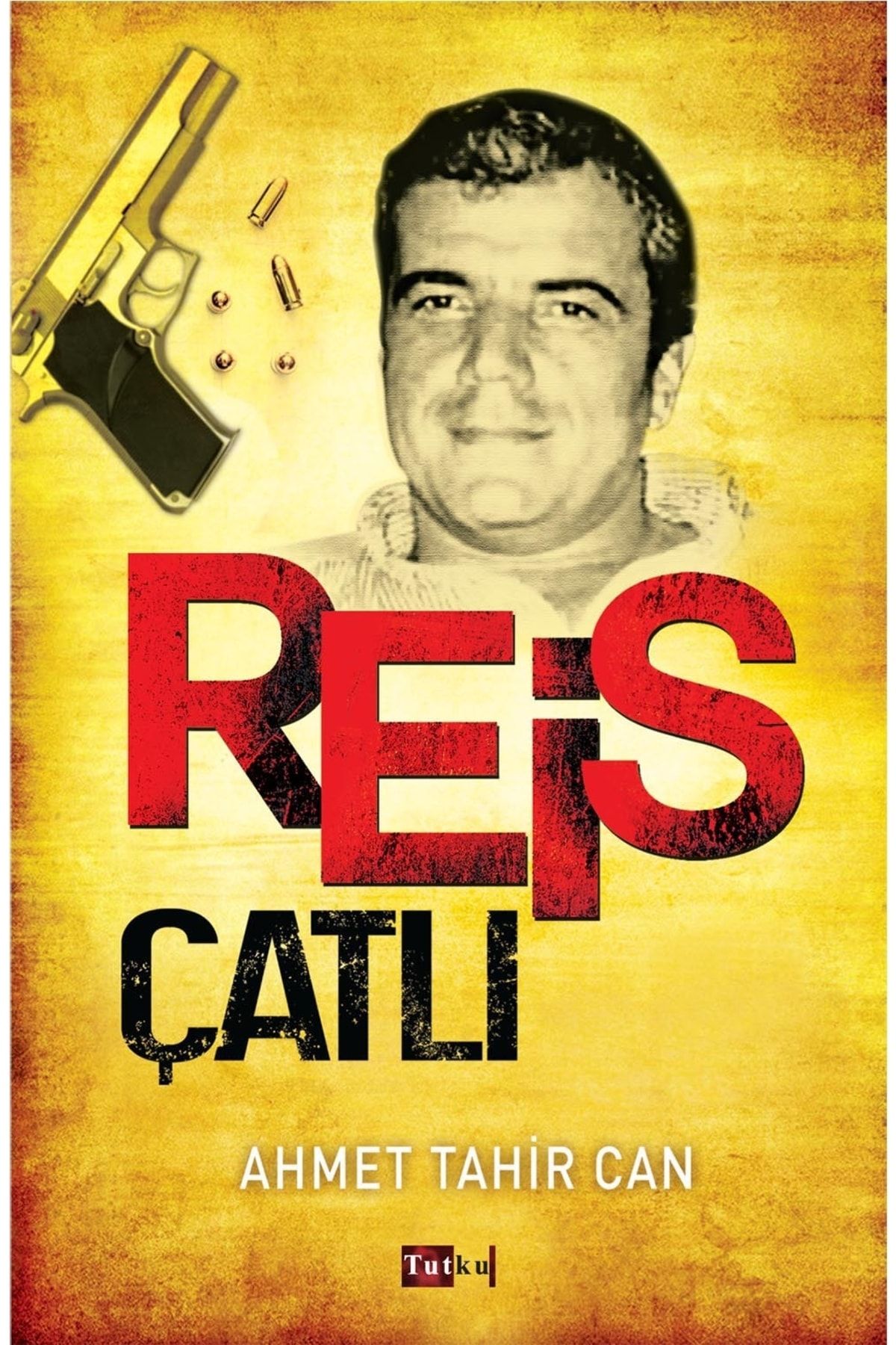 Reis Çatlı Derin Devlet Yeraltı Ahmet Tahir Can - 1