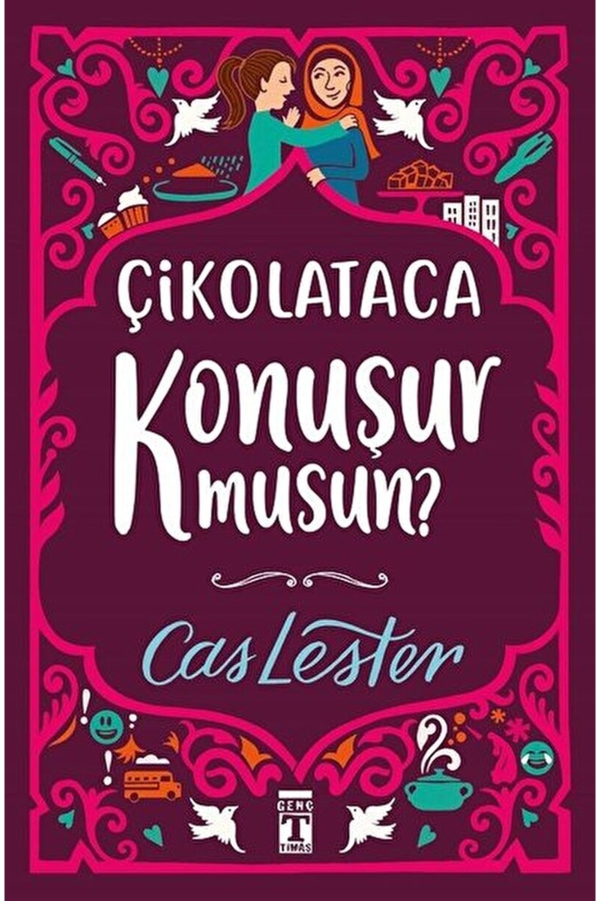 Genç Timaş Çikolataca Konuşur Musun? / Cas Lester / / 9786050829921