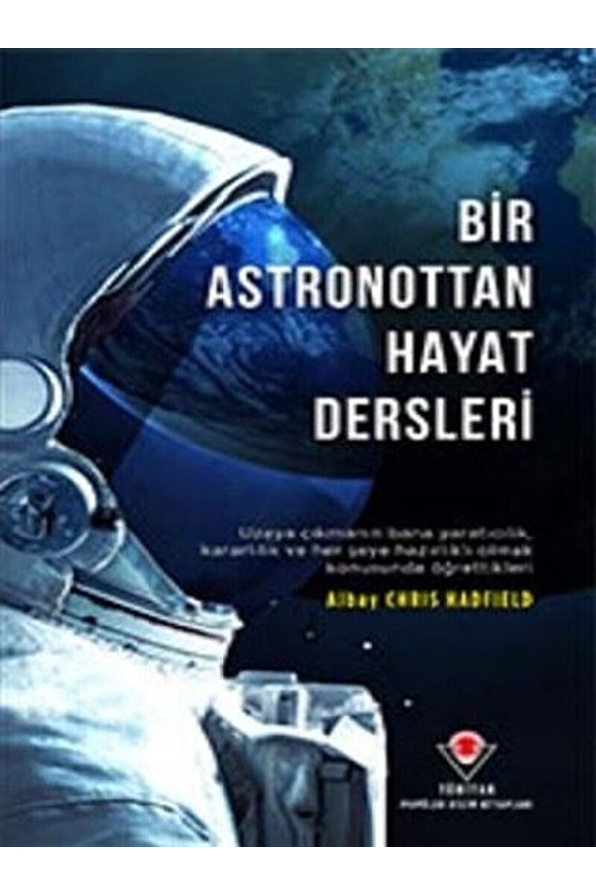 Tübitak Yayınları Bir Astronottan Hayat Dersleri