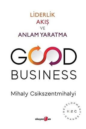 Good Business - Mihaly Csikszentmihalyi 9786059318372 0001811607001