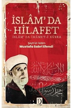 Islam'da Hilafet - Şeyhu'l Islam Mustafa Sabri Efendi 9786050624427 12-9786050624427