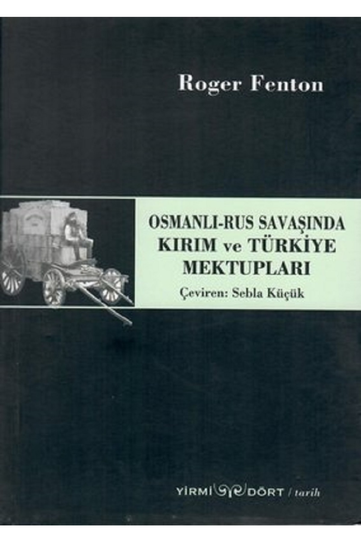 Osmanlı - Rus Savaşında Kırım Ve Türkiye Mektupları