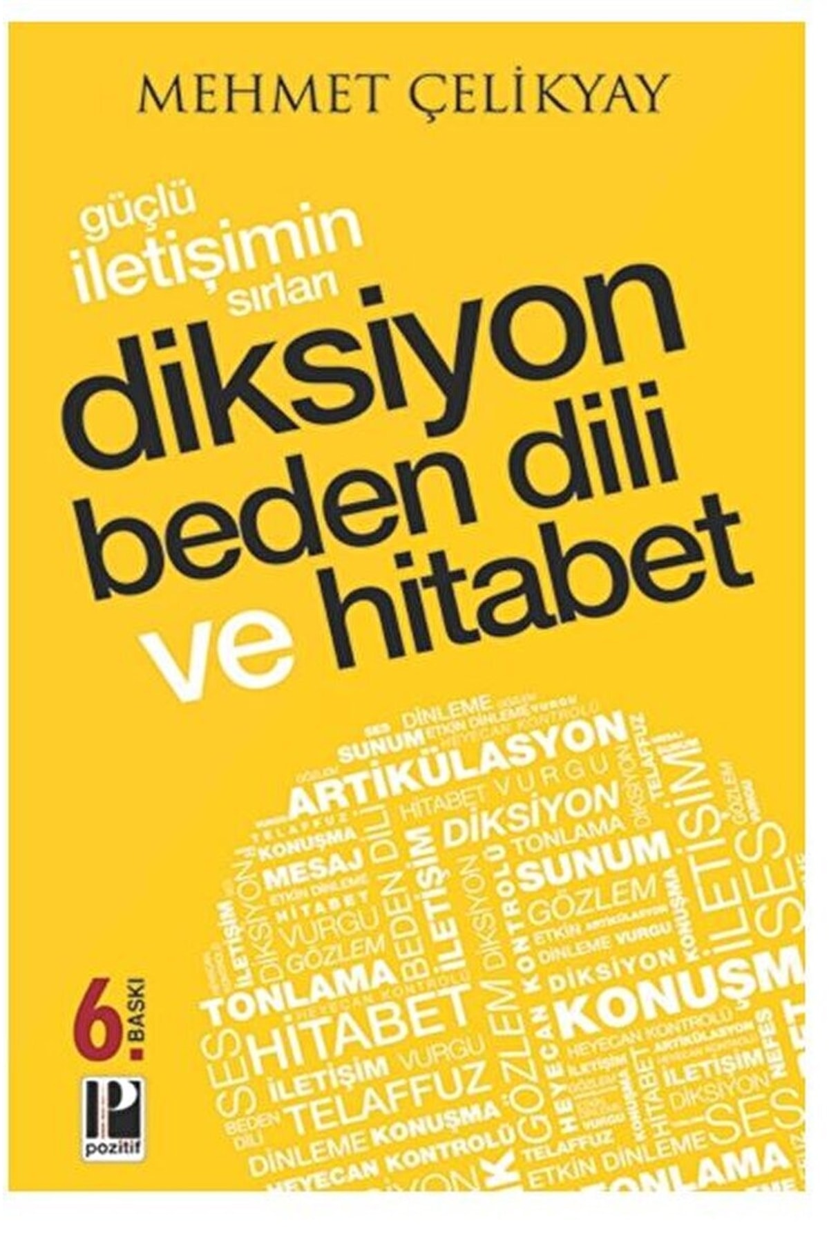 Pozitif Yayınları Güçlü Iletişimin Sırları Diksiyon Beden Dili Ve Hitabet / / 9786057531407