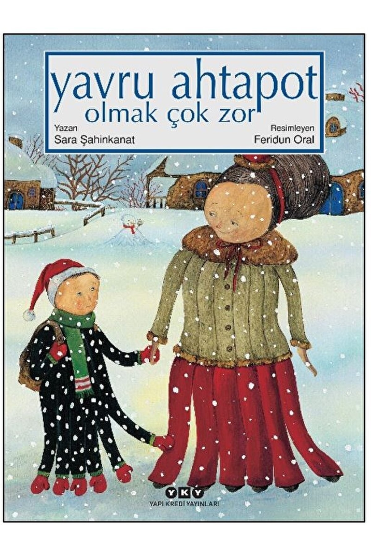 Yapı Kredi Yayınları Yavru Ahtapot Olmak Çok Zor / Sara Şahinkanat / / 9789750853050