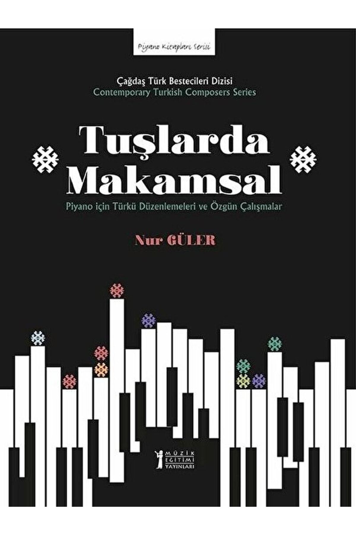 Tuşlarda Makamsal / Nur Güler / / 9786054957668