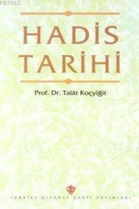 Hadis Tarihi / Talat Koçyiğit / MA9789753892797