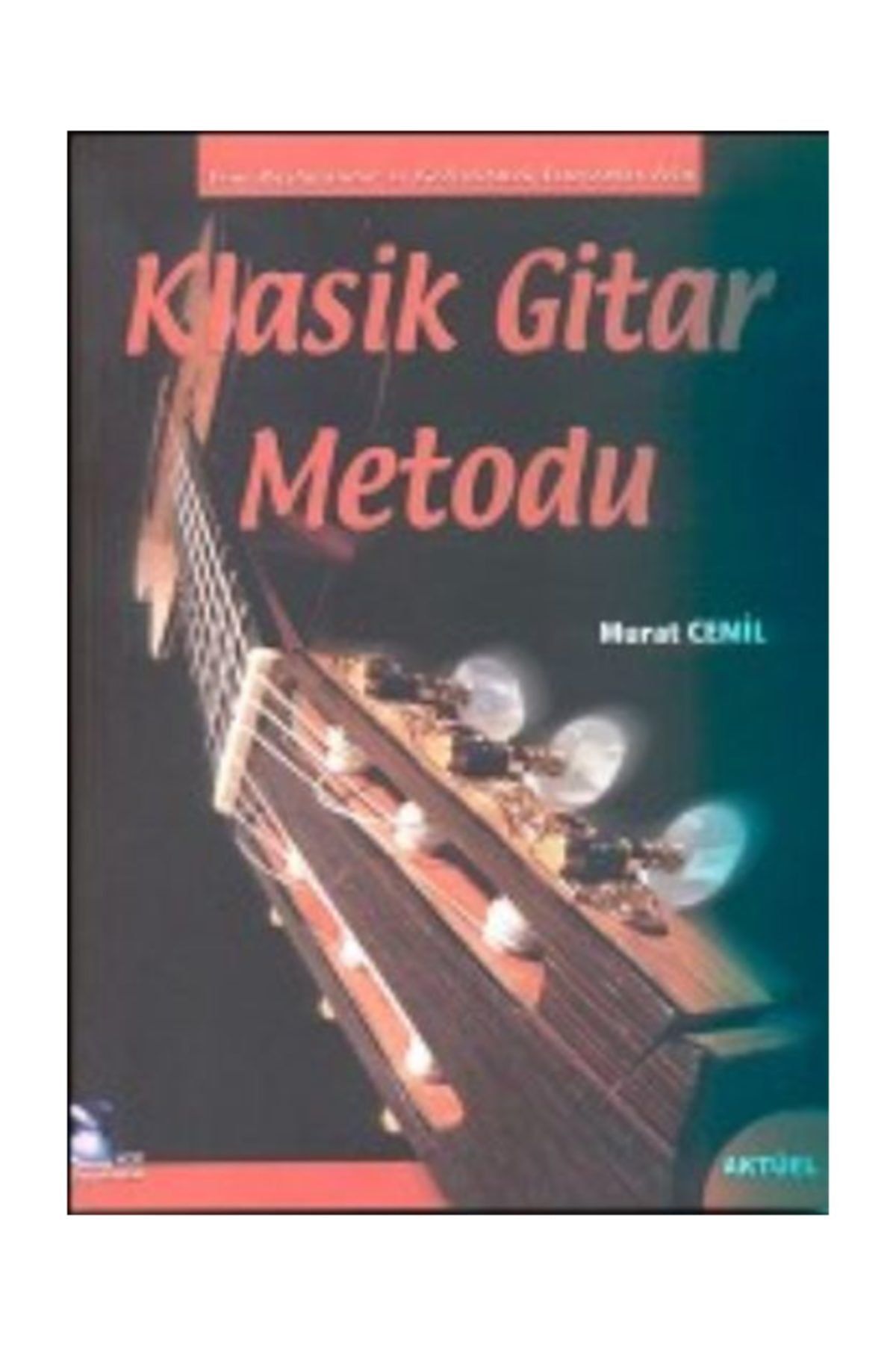 Alfa Aktuel Yayinlari Klasik Gitar Metodu Yeni Baslayanlar Icin Ve Gelistirmek Isteyenler Icin Trendyol