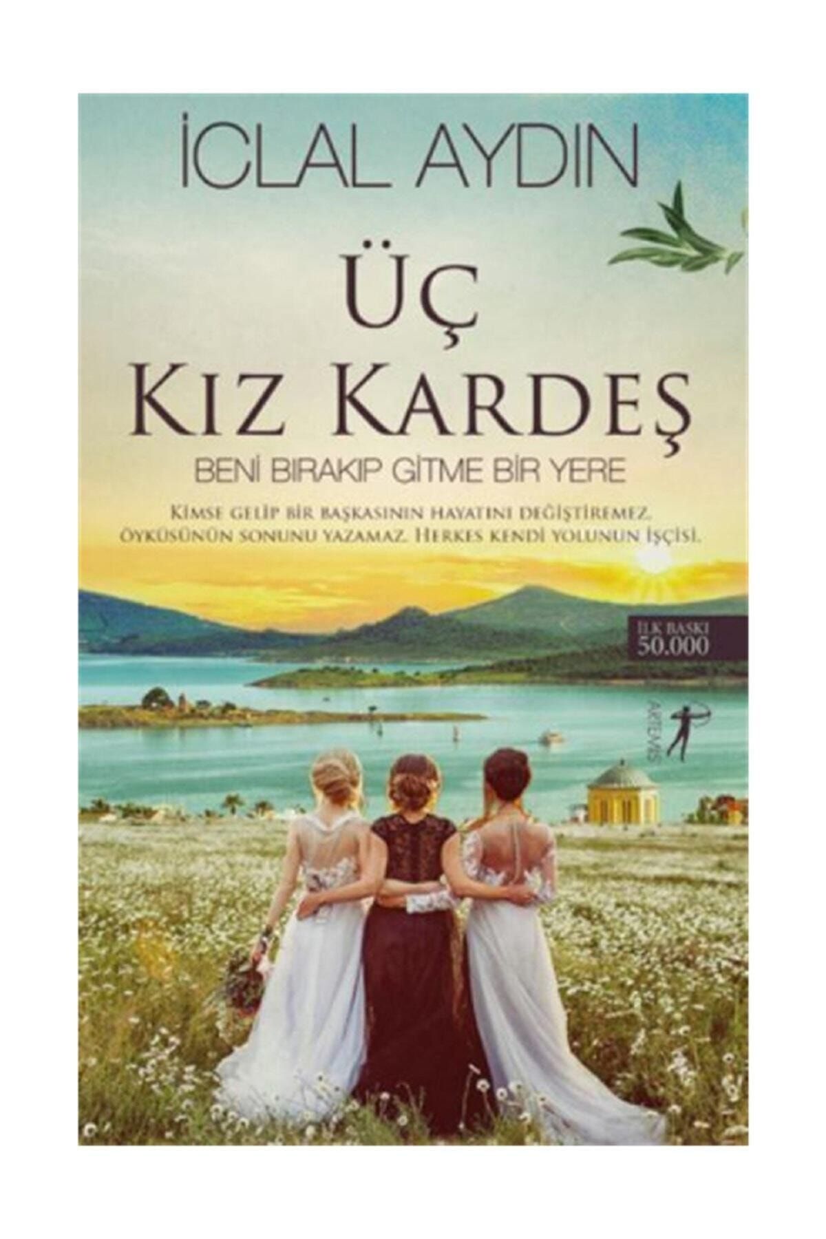 Artemis Yayinlari Uc Kiz Kardes Iclal Aydin Iclal Aydin Trendyol