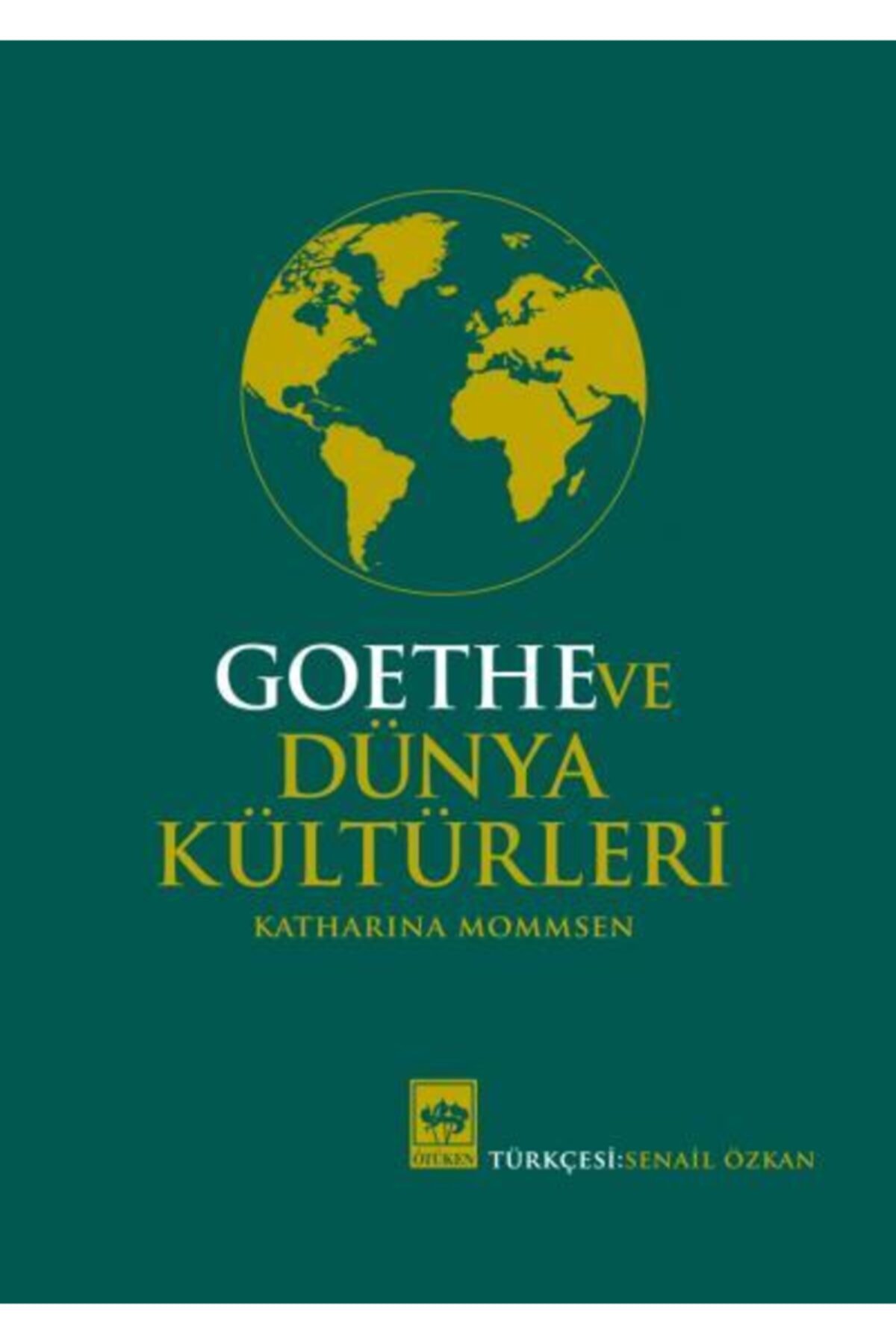 Ötüken Neşriyat Goethe Ve Dünya Kültürleri - - Katharina Mommsen Kitabı