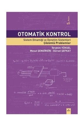 Otomatik Kontrol & Sistem Dinamiği Ve Denetim Sistemleri - Çözümlü Problemler 517804