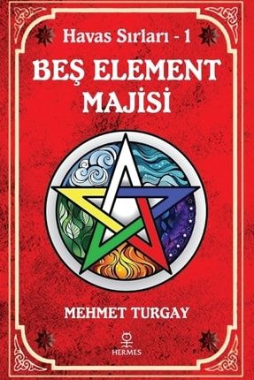 Beş Element Majisi - Mehmet Turgay 9786057737472 2-9786057737472