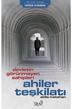 Devletin Görünmeyen Sahipleri Ahiler Teşkilatı Atilla Metehan 9786257038126 2-9786257038126