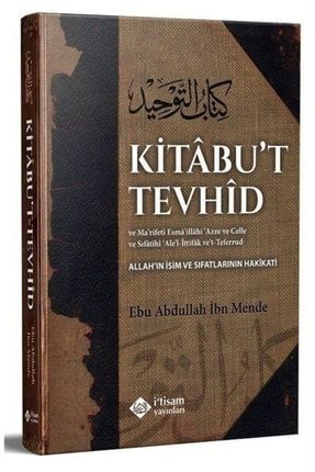 Kitabut Tevhid; Allah'ın Isim Ve Sıfatlarının Hakikati 9786059612890
