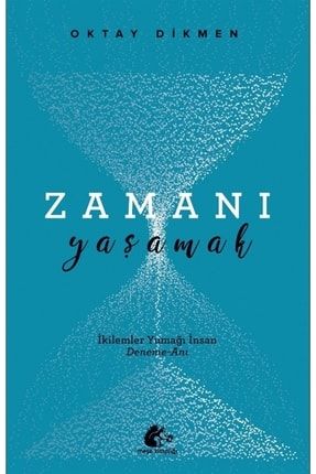 Zamanı Yaşamak Oktay Dikmen 9789752493728 12-9789752493728