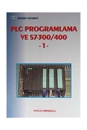 Plc Programlama Ve S7-300/400 -1 - Yavuz Eminoğlu 127839