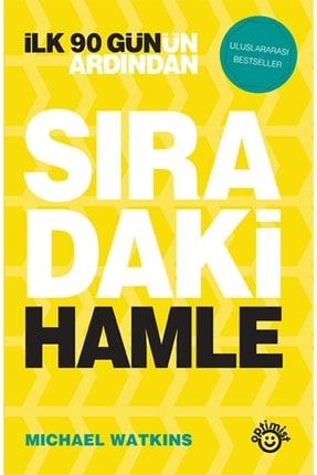 İlk 90 Gün’ün Ardından Sıradaki Hamle - Michael Watkins 9786257804783 535595