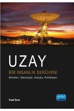 Uzay Bir İnsanlık Serüveni Bilimleri Teknolojisi Hukuku Politikaları 339730