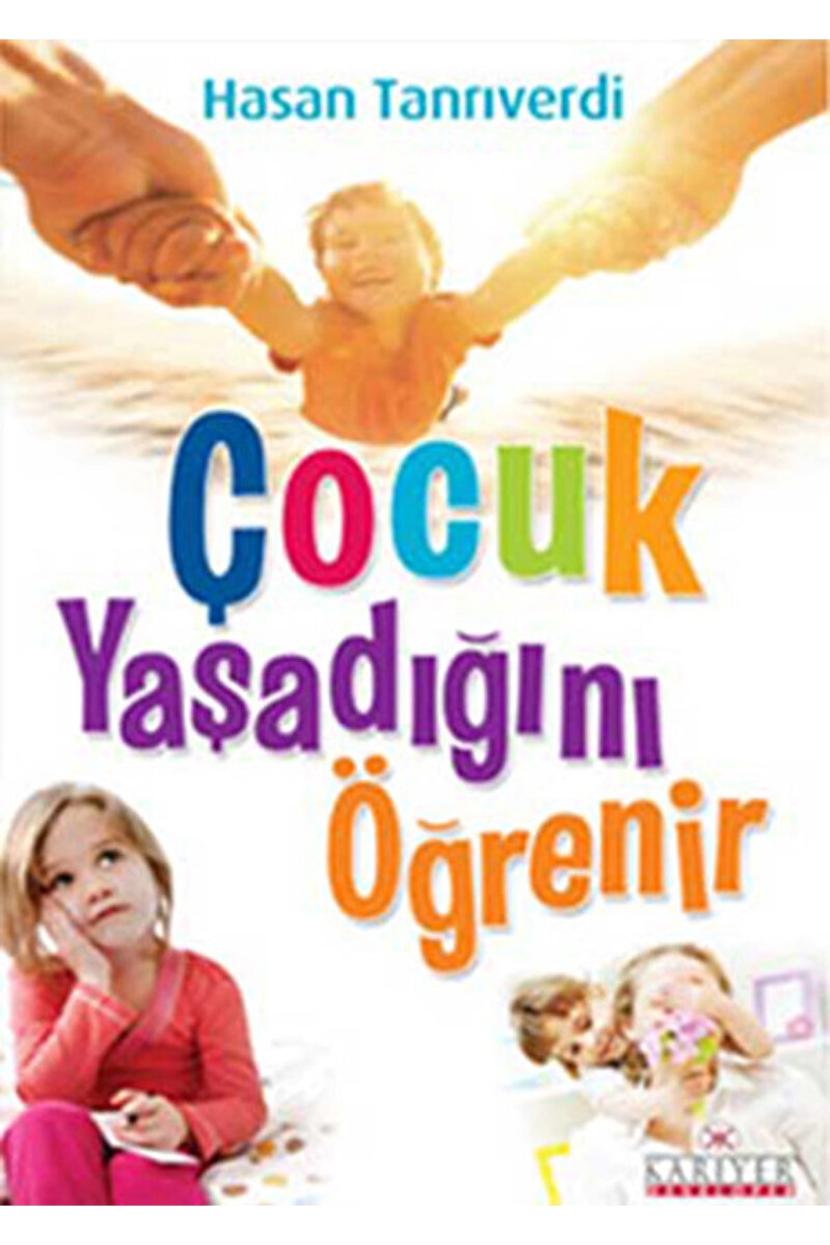 Kariyer Yayınları Çocuk Yaşadığını Öğrenir / Hasan Tanrıverdi / / 9789944300766