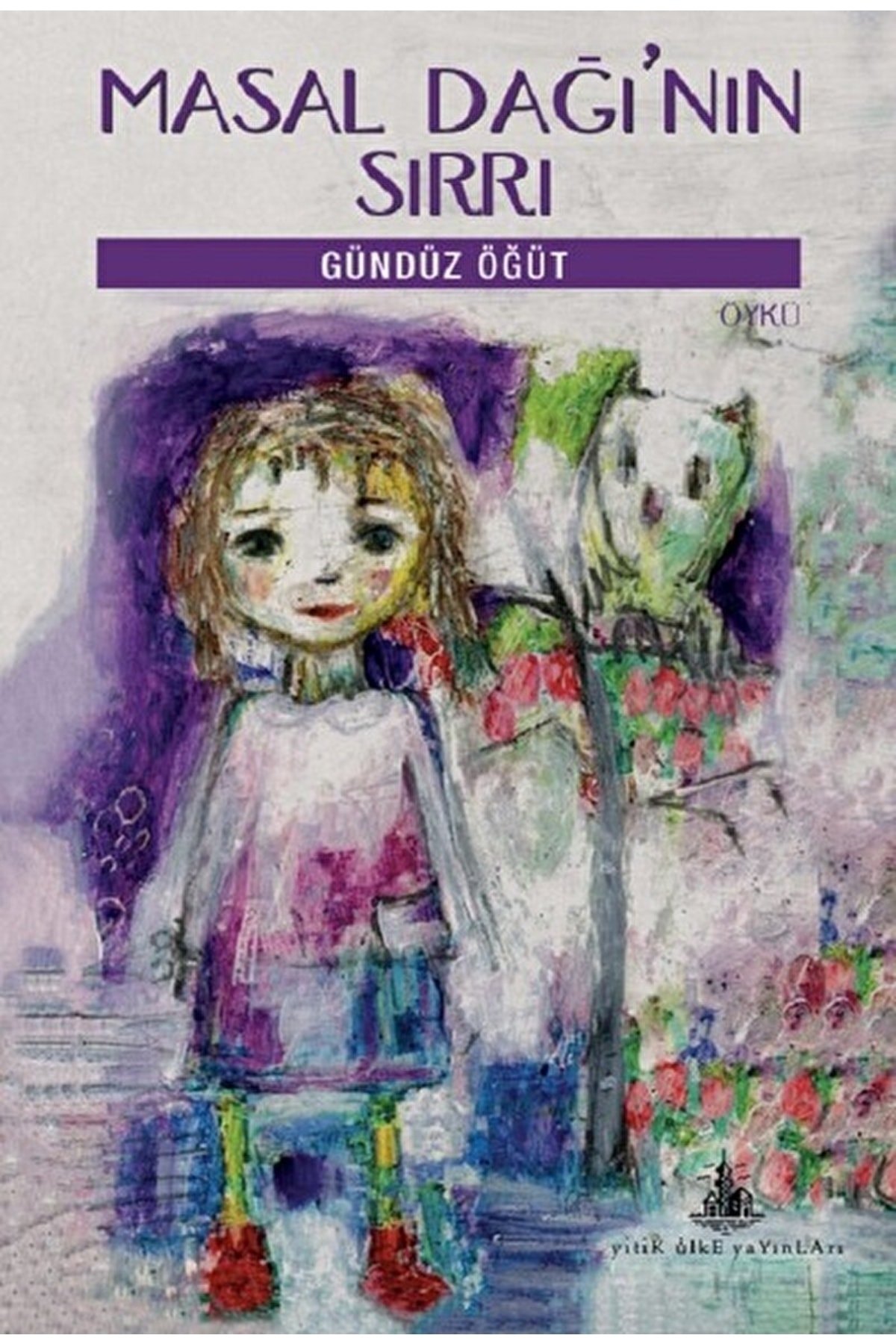 Yitik Ülke Yayınları Masal Dağı’nın Sırrı / Gündüz Öğüt / / 9786056815263