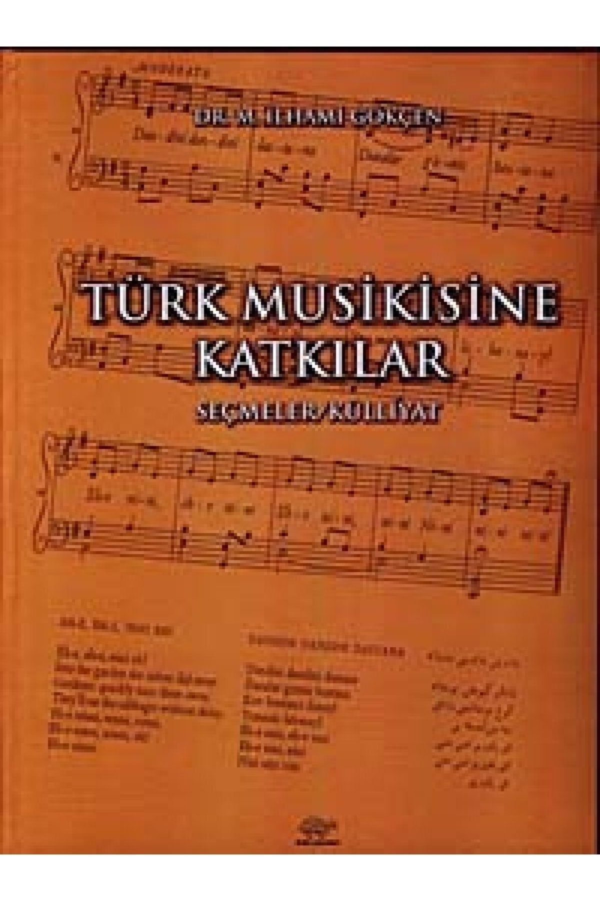 Türk Musikisine Katkılar / M. Ilhami Gökçen / / 9789944761406